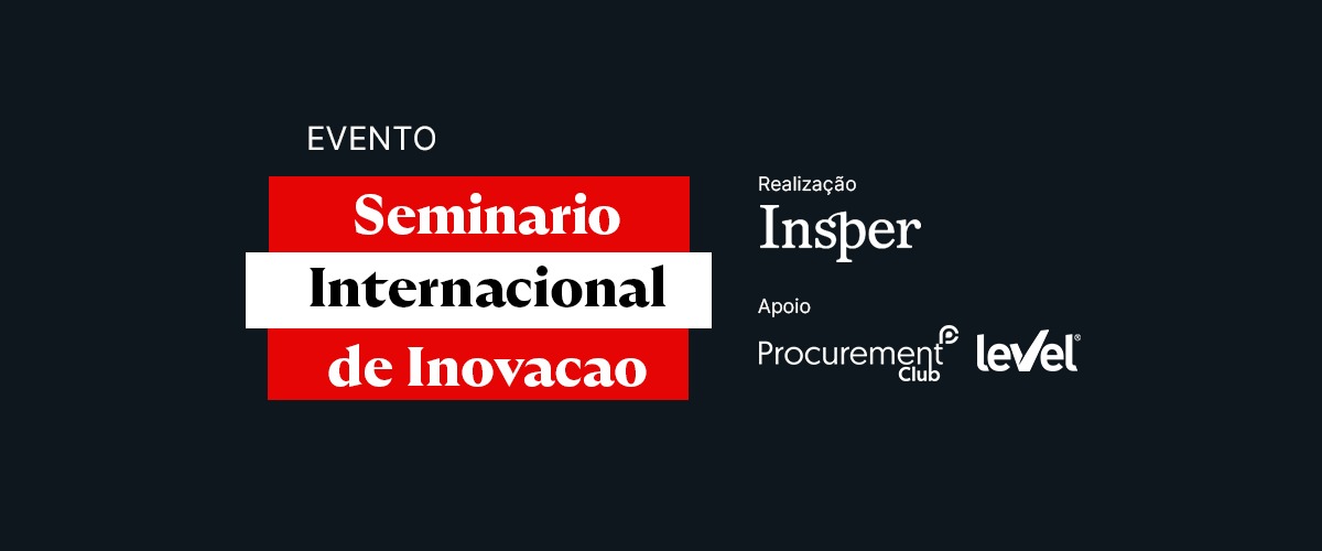 SEMINÁRIO INTERNACIONAL DE INOVAÇÃO: Procurement Club Apoia e Cobre o Evento